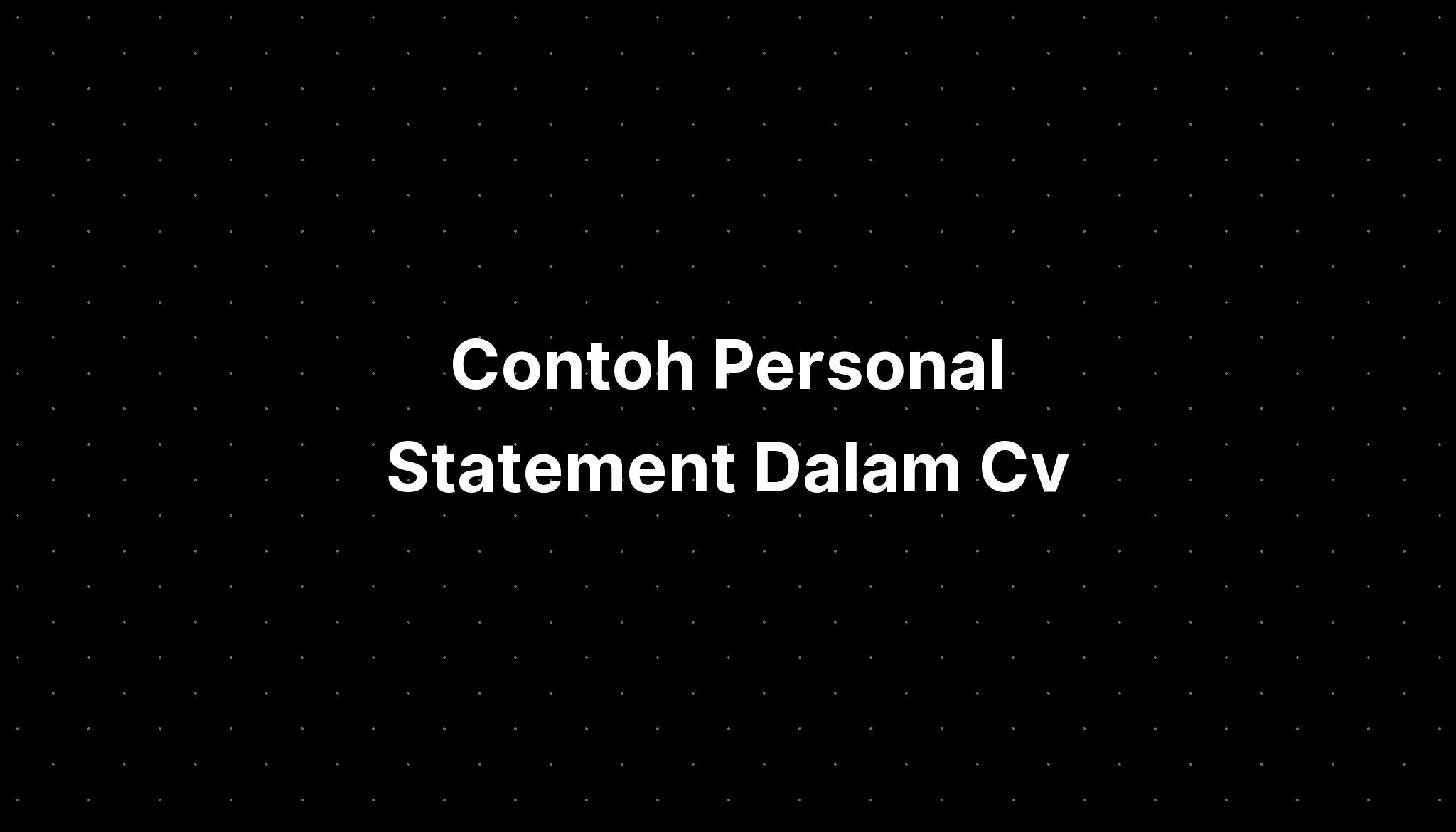 personal statement untuk cv